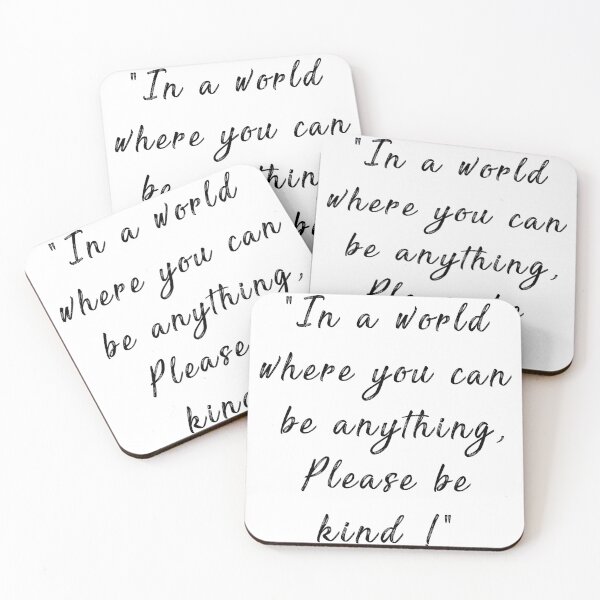 Item preview, In a world wher you can be anything, please be kind! designed and sold by AliceWynne.