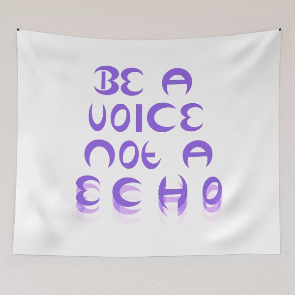 Item preview, Be A Voice Not An Echo designed and sold by Jessie Williams.