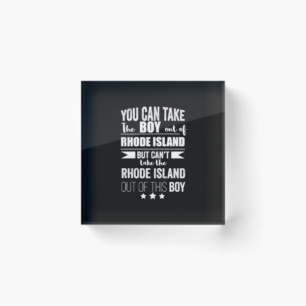 Item preview, Can take boy out of Rhode Island but Can't take the Rhode Island out of the boy designed and sold by losttribe.