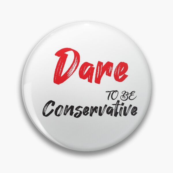 Item preview, Dare To Be Conservative designed and sold by awesomedraw.