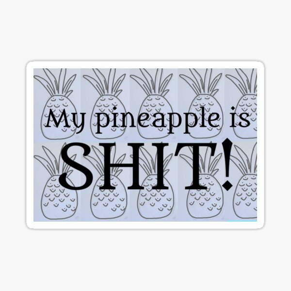 Item preview, A Shit pineapple designed and sold by lsmith1977.