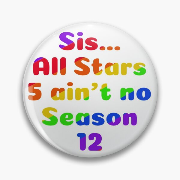 Item preview, Sis...All Stars 5 ain’t no Season 12 designed and sold by MamaODea.