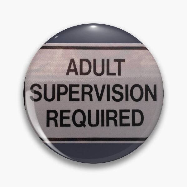 Item preview, Adult Supervision Required designed and sold by Kenshots.