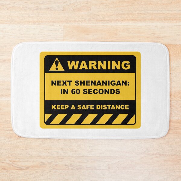 Item preview, Funny Human Warning Label / Sign NEXT SHENANIGAN: IN 60 SECONDS Sayings Sarcasm Humor Quotes designed and sold by ColorMeHappy123.