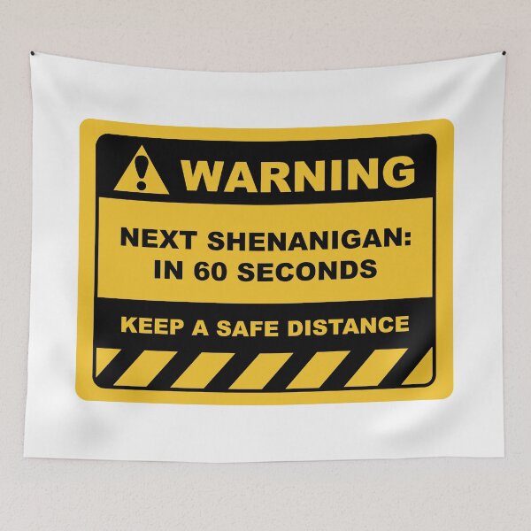 Item preview, Funny Human Warning Label / Sign NEXT SHENANIGAN: IN 60 SECONDS Sayings Sarcasm Humor Quotes designed and sold by ColorMeHappy123.