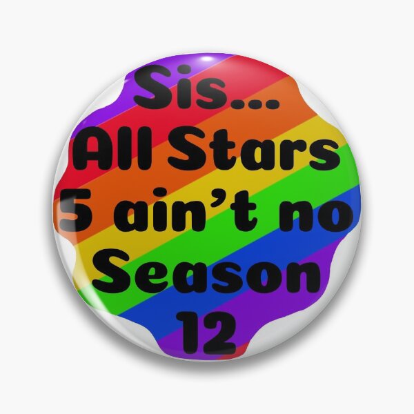 Item preview, Sis... All Stars 5 ain’t no Season 12 designed and sold by MamaODea.