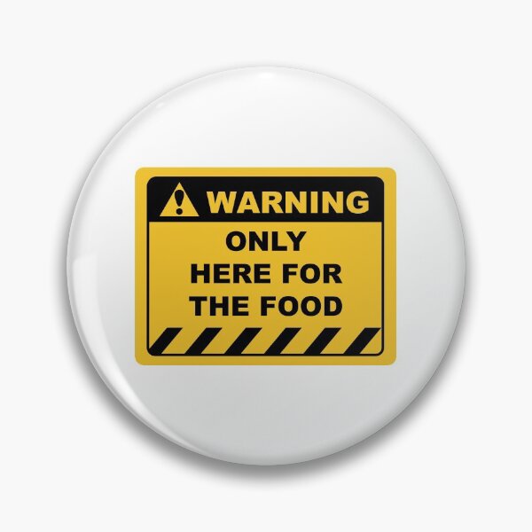 Item preview, Funny Human Warning Label / Sign ONLY HERE FOR THE FOOD Sayings Sarcasm Humor Quotes designed and sold by ColorMeHappy123.