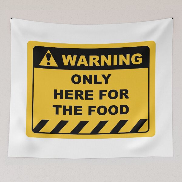 Item preview, Funny Human Warning Label / Sign ONLY HERE FOR THE FOOD Sayings Sarcasm Humor Quotes designed and sold by ColorMeHappy123.