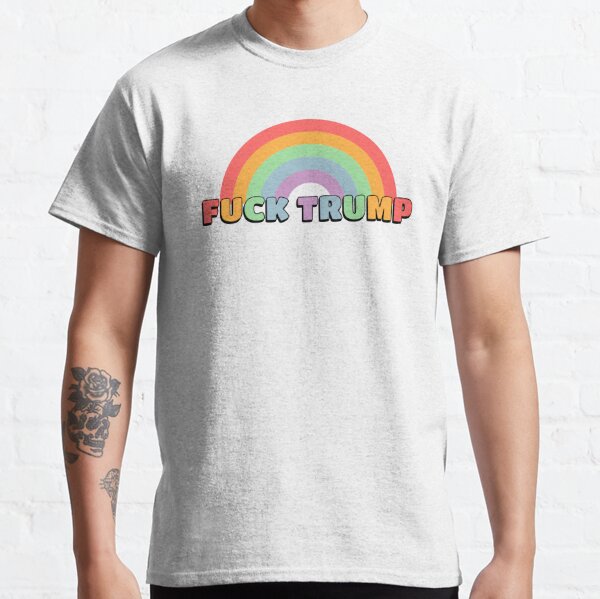 Fuck Trump - Anti Trump Classic T-Shirt