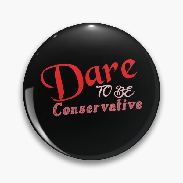 Item preview, Dare To Be Conservative designed and sold by awesomedraw.