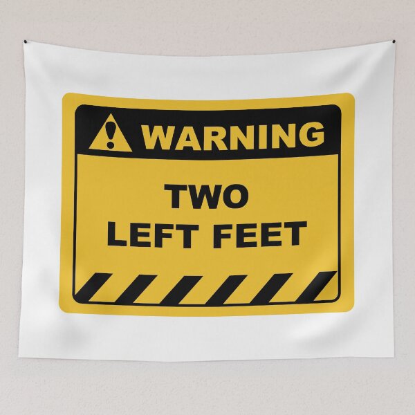 Item preview, Funny Human Warning Label / Sign TWO LEFT FEET Sayings Sarcasm Humor Quotes designed and sold by ColorMeHappy123.