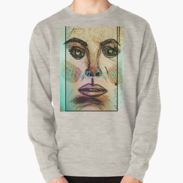 I am Sam Pullover Sweatshirt