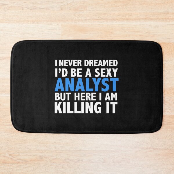 Item preview, Never dreamt I'd be Sexy Analyst but Killing it Graduation designed and sold by losttribe.