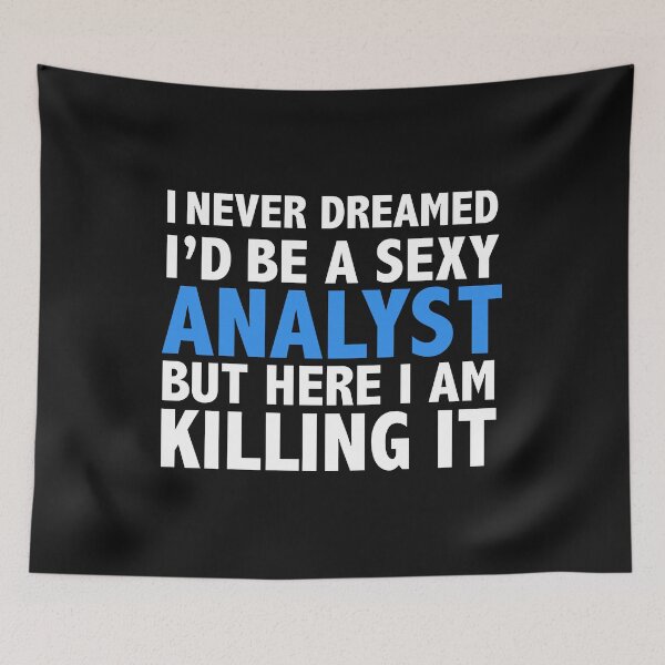 Item preview, Never dreamt I'd be Sexy Analyst but Killing it Graduation designed and sold by losttribe.