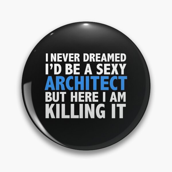 Item preview, Never dreamt I'd be Sexy Architect but Killing it Architecture Graduation designed and sold by losttribe.