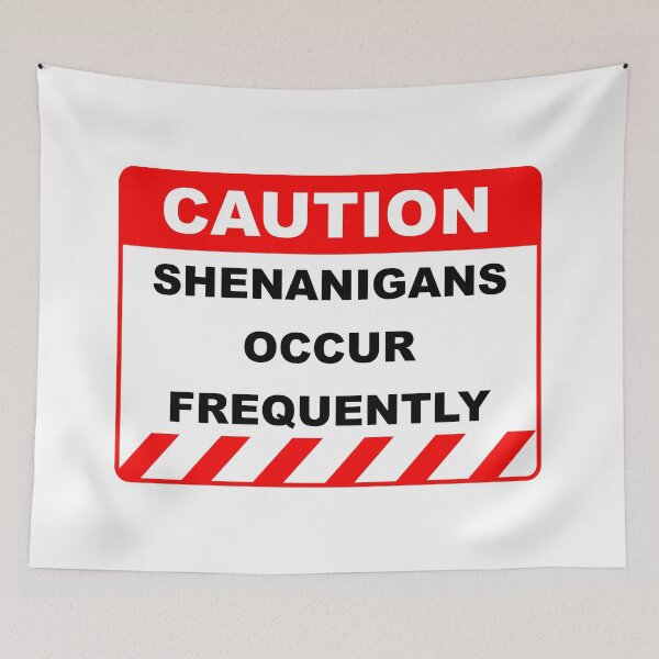 Item preview, Funny Human Caution Label / Sign SHENANIGANS OCCUR FREQUENTLY Sayings Sarcasm Humor Quotes designed and sold by ColorMeHappy123.
