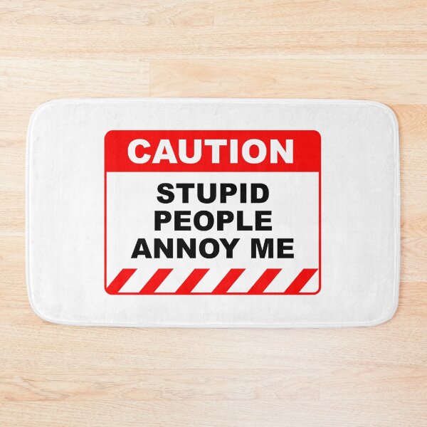 Item preview, Funny Human Caution Label / Sign STUPID PEOPLE ANNOY ME Sayings Sarcasm Humor Quotes designed and sold by ColorMeHappy123.