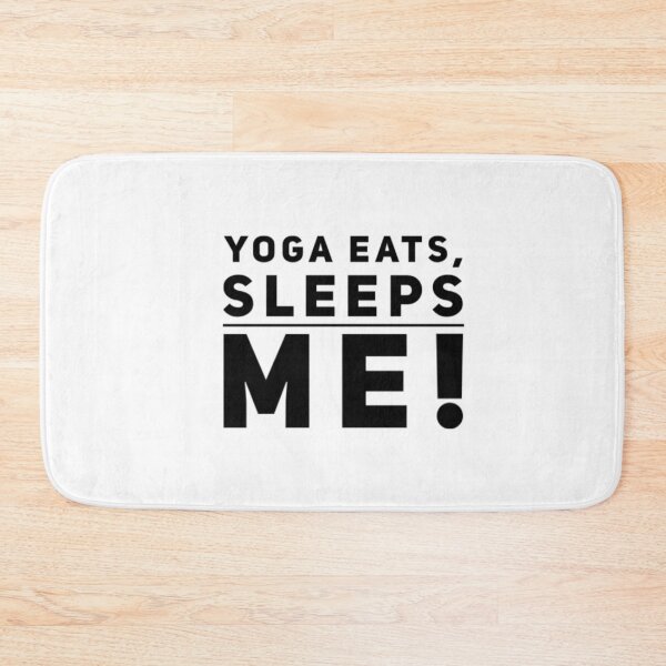 Item preview, Yoga Eats sleeps me!  designed and sold by Got-Ya-Bak.