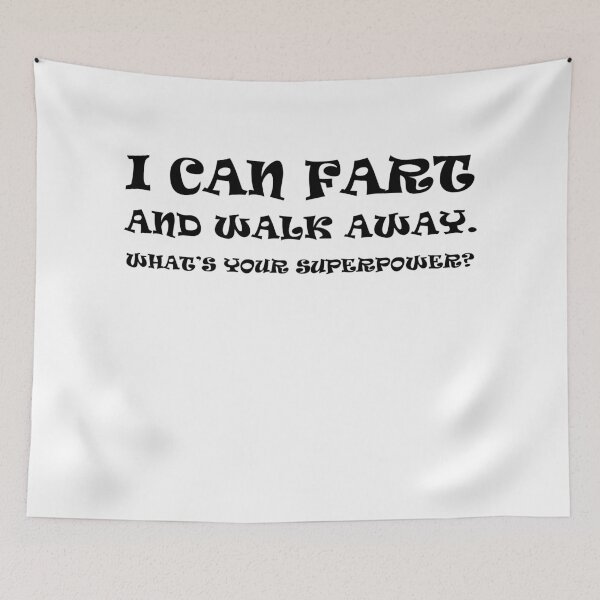 Item preview, I can fart and walk away what's your super power?   designed and sold by rimbuy.