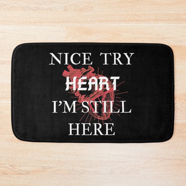 Item preview, Nice try heart i'm still here designed and sold by Masaw.