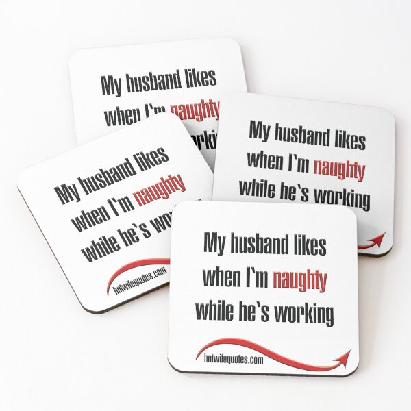 Item preview, My husband likes when I'm naughty while he's working designed and sold by hotwifequotes.