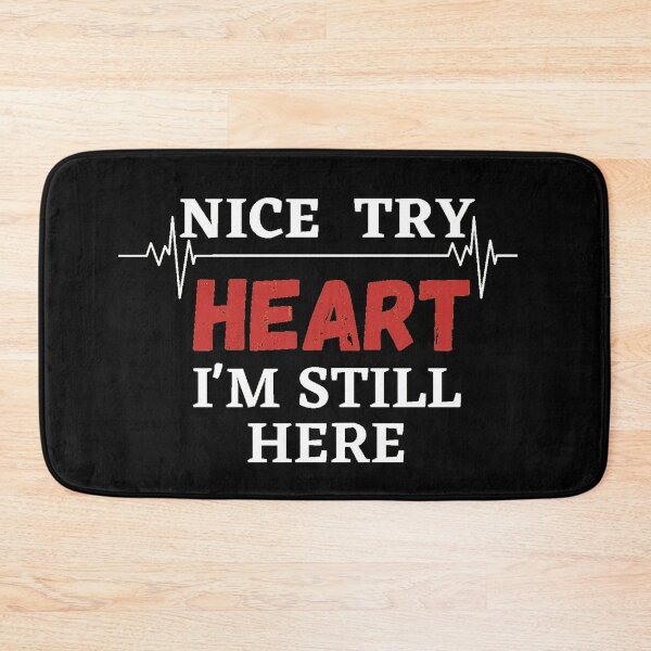 Item preview, Nice try heart i'm still here designed and sold by Masaw.