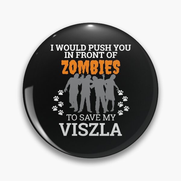 Item preview, Push You In Front Zombies to save Viszla Dog Owner Dog Lover designed and sold by losttribe.
