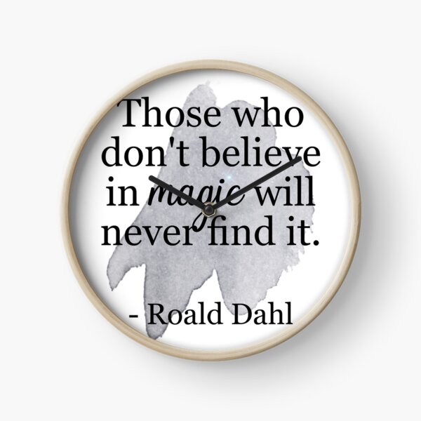 Item preview, Roald Dahl Quote / Those Who Don't Believe in Magic designed and sold by toadintole.