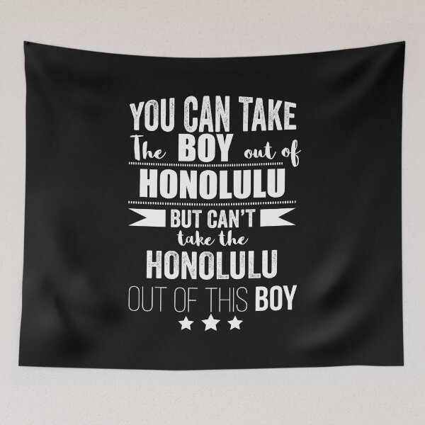 Item preview, Can take boy out of Honolulu but Can't take the Honolulu Hawaii out of the boy designed and sold by losttribe.