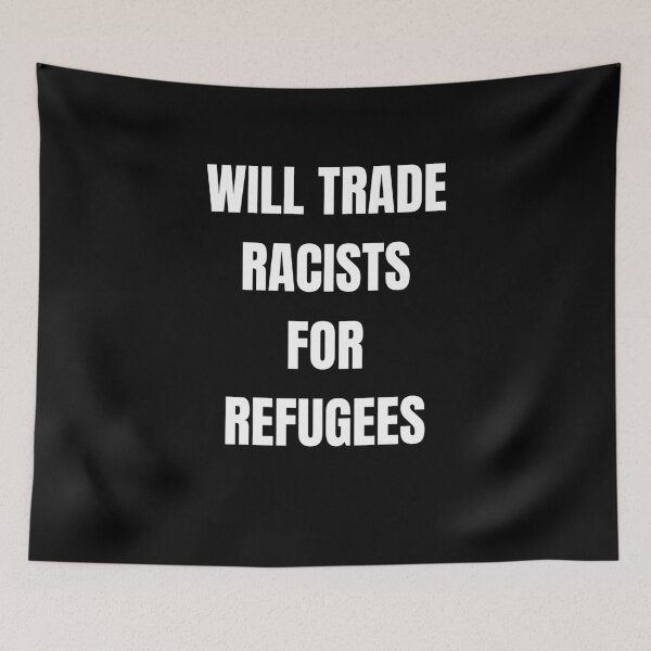 Item preview, Will Trade Racists for Refugees designed and sold by hasnimed.