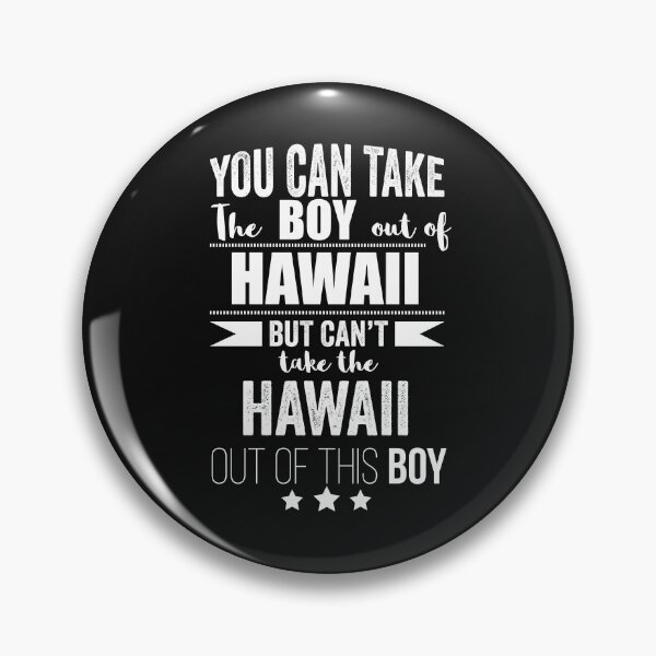 Item preview, Can take boy out of Hawaii but Can't take the Hawaii out of the boy designed and sold by losttribe.