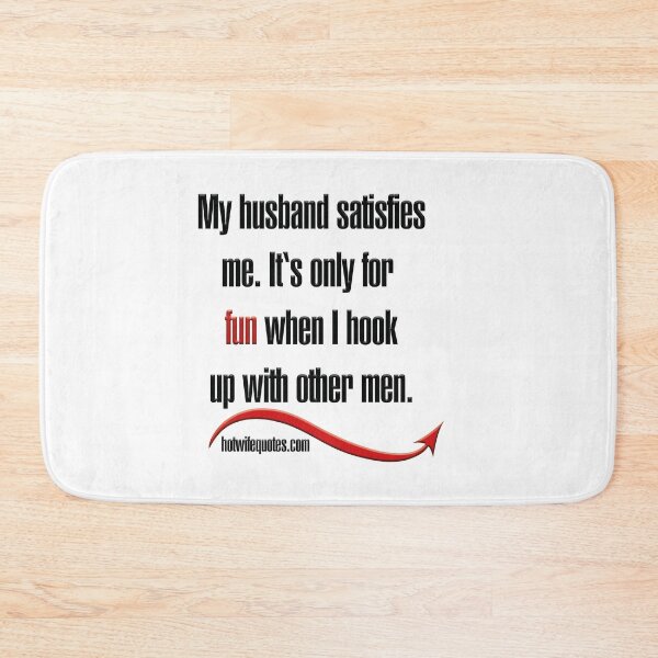 Item preview, Mi esposo me satisface. Es solo por diversión cuando me relaciono con otros hombres. designed and sold by hotwifequotes.