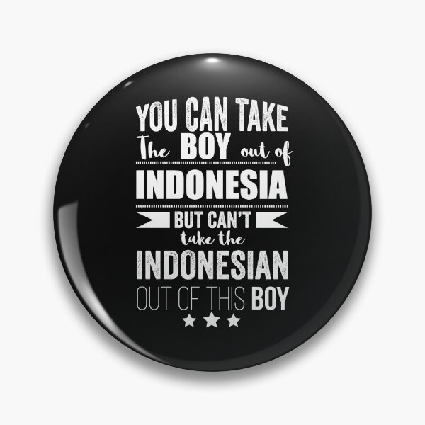 Item preview, Can take boy out of Indonesia but Can't take the Indonesia out of the boy designed and sold by losttribe.