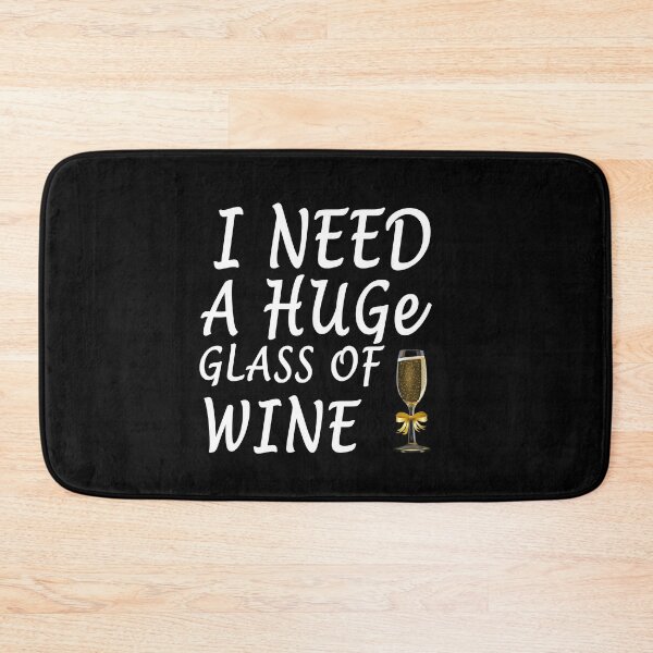 Item preview, i need a huge glass of wine designed and sold by Mirnamar.