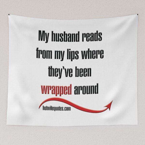 Artikelvorschau, My husband reads from my lips where they‘ve been wrapped around entworfen und verkauft von hotwifequotes.