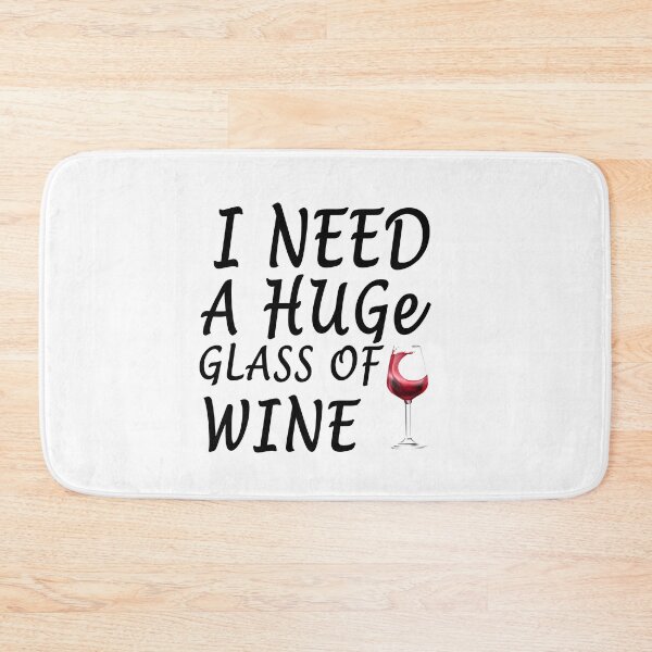 Item preview, i need a huge glass of wine designed and sold by Mirnamar.