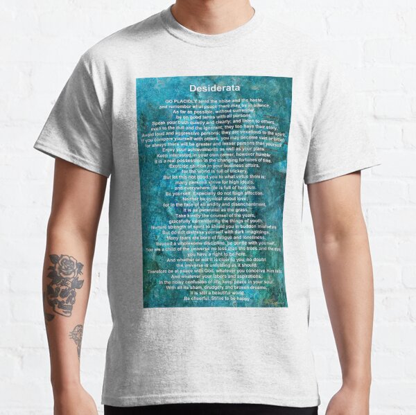 Desiderata 9 - Inspirational Words of Wisdom Art - Sharon Cummings Classic T-Shirt