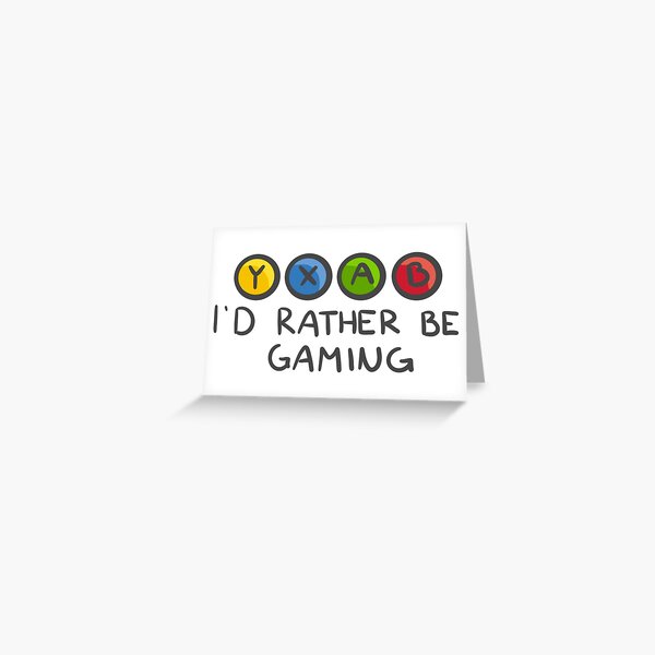 I’d Rather be Gaming - Xbox Greeting Card
