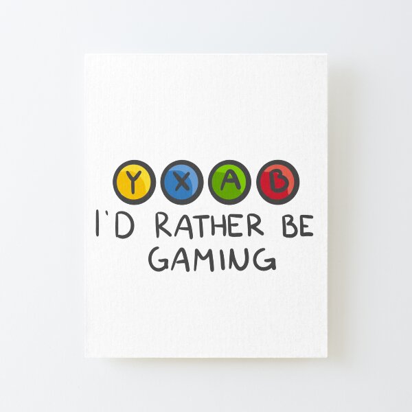 I’d Rather be Gaming - Xbox Canvas Mounted Print