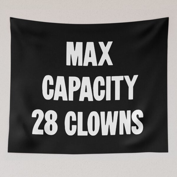 Item preview, Max Capacity 28 Clowns designed and sold by Good-Looking Corpse.