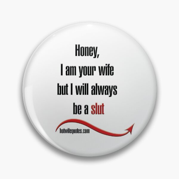 Artikelvorschau, Honey, I am your wife but I will always be a slut entworfen und verkauft von hotwifequotes.