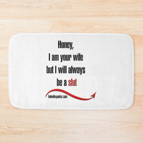 Artikelvorschau, Honey, I am your wife but I will always be a slut entworfen und verkauft von hotwifequotes.