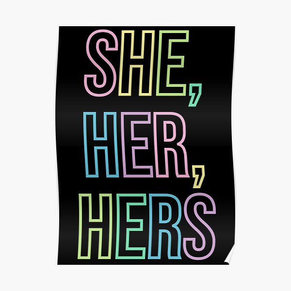 Pronoun Pride She Her Hers Poster By Ginatheteacha Redbubble 5922