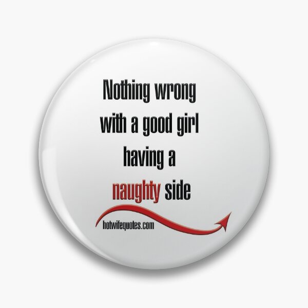Item preview, Nothing wrong with a good girl having a naughty side designed and sold by hotwifequotes.