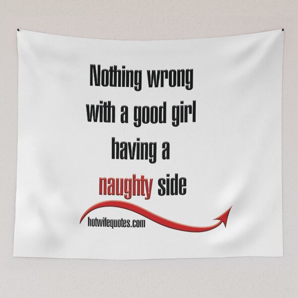 Item preview, Nothing wrong with a good girl having a naughty side designed and sold by hotwifequotes.