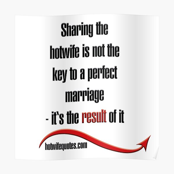 Sharing The Hotwife Is Not The Key To A Perfect Marriage It S The Result Of It Poster For