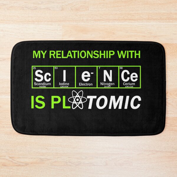 Item preview, my relationship with science is atomic funny chemicals elements joke designed and sold by patriotazx.