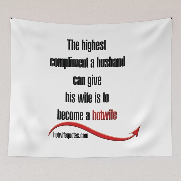 Artikelvorschau, The highest compliment a husband can give his wife is to become a hotwife entworfen und verkauft von hotwifequotes.