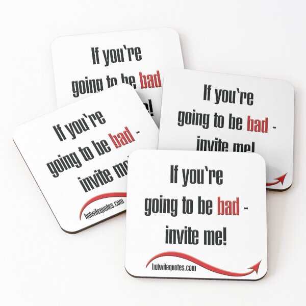 Item preview, If you're going to be bad - invite me! designed and sold by hotwifequotes.
