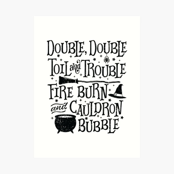 double, double, toil and trouble  Photographic Print for Sale by